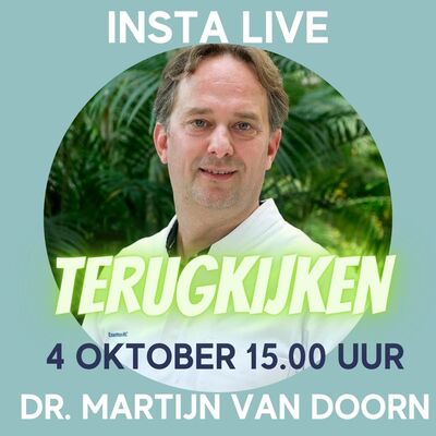 Terugkijken Insta Live 2024 Dr. Martijn van Doorn