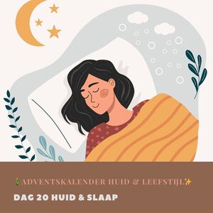 Dag 20 Huid & Slaap