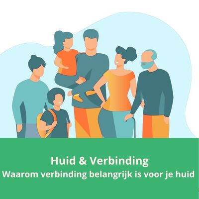 Huid & Verbinding - waarom verbinding bij huid belangrijk is